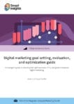 Digital marketing goal setting, evaluation and optimization guide