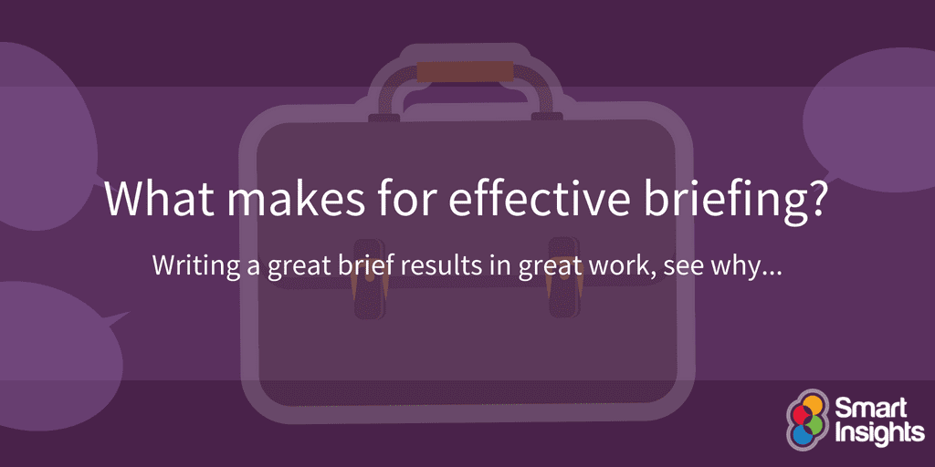 What makes for effective briefing? Smart Insights