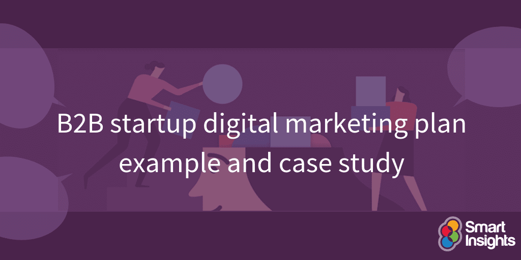 B2B startup digital marketing plan example and case study