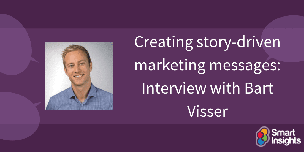 Creating story-driven marketing messages: Interview with Bart Visser