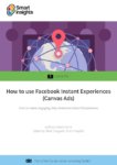 How to use Facebook Instant Experiences (Canvas Ads)