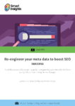 Re-engineer your meta data to boost SEO success